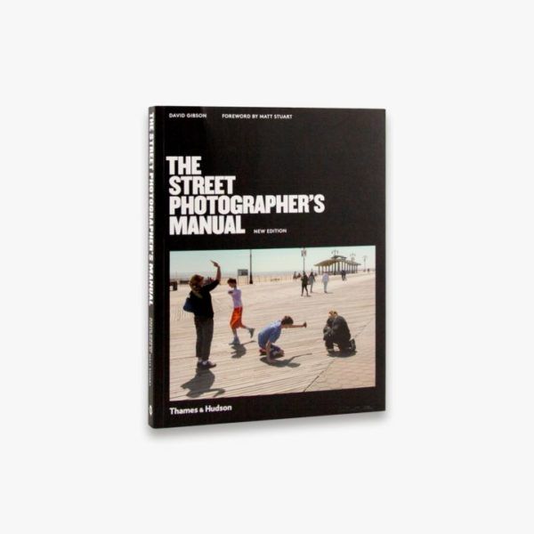 The Street Photographer’s Manual David Gibson