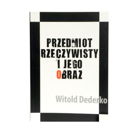 Książka Przedmiot rzeczywisty i jego obraz - Witold Dederko